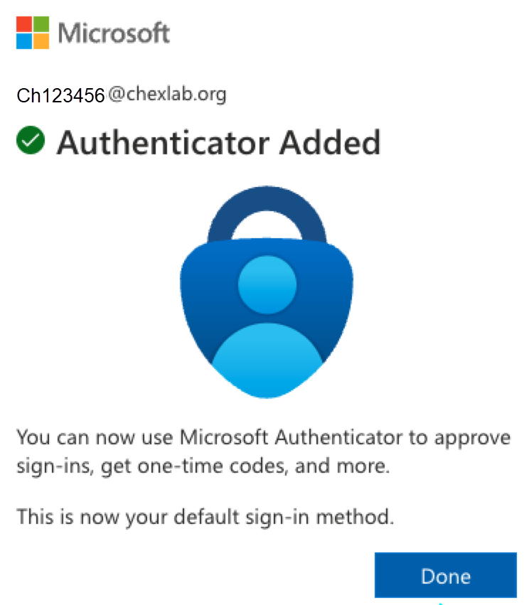 Microsoft Authenticator confirmation "Authenticator Added. You can now use Microsoft Authenticator to approve sign-ins, get one-time codes, and more. This is now your default sign-in method." Select done.
